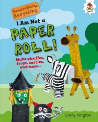 Cover I Am Not a Paper Roll!