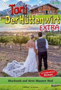Cover Toni der Hüttenwirt Extra 128 – Heimatroman