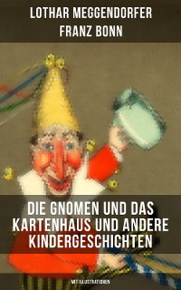 Cover Die Gnomen und das Kartenhaus und andere Kindergeschichten (Mit Illustrationen)