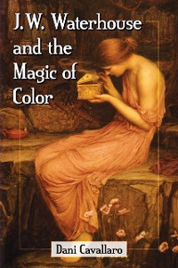 Cover J.W. Waterhouse and the Magic of Color