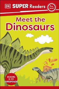 Cover DK Super Readers Pre-Level Meet the Dinosaurs