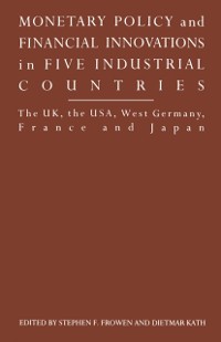 Cover Monetary Policy and Financial Innovations in Five IndustrialCountries