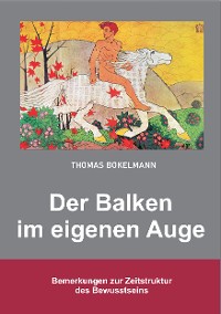 Cover Thomas Bokelmann Der Balken im eigenen Auge