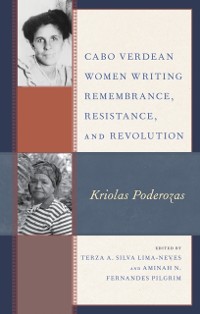 Cover Cabo Verdean Women Writing Remembrance, Resistance, and Revolution