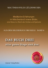 Cover DAS BUCH DREI; Dreiteilung allgemein; Seelenmodelle der Psychologie, Grimm-Märchen von der Kristallkugel; Tierkreiszeichen Krebs und Steinbock;