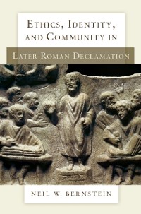 Cover Ethics, Identity, and Community in Later Roman Declamation