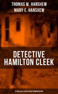 Cover Detective Hamilton Cleek: 8 Thriller Classics in One Premium Edition