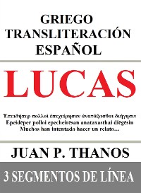 Cover Lucas: Griego Transliteración Español: 3 Segmentos de Línea