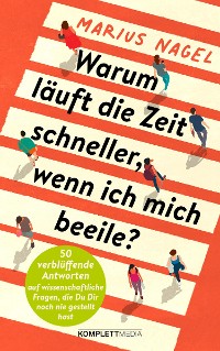 Cover Warum läuft die Zeit schneller, wenn ich mich beeile?