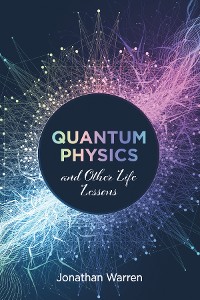 Cover Quantum Physics and Other Life Lessons