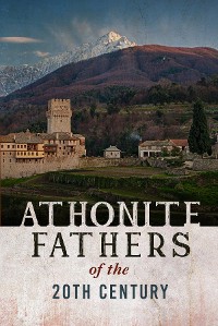 Cover Athonite Fathers of the 20th Century (Volume 1)