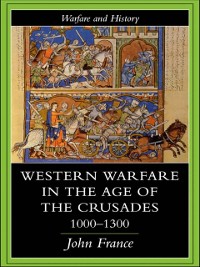 Cover Western Warfare in the Age of the Crusades 1000-1300