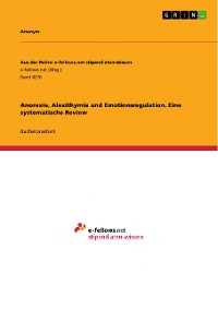 Cover Anorexie, Alexithymie und Emotionsregulation. Eine systematische Review