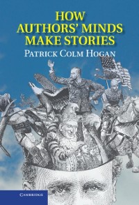 Cover How Authors' Minds Make Stories