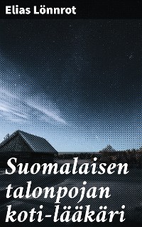 Cover Suomalaisen talonpojan koti-lääkäri
