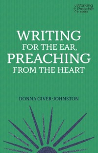 Cover Writing for the Ear, Preaching from the Heart