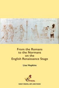 Cover From the Romans to the Normans on the English Renaissance Stage