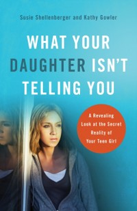 Cover What Your Daughter Isn't Telling You