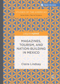 Cover Magazines, Tourism, and Nation-Building in Mexico