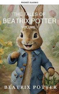 Cover The Complete Beatrix Potter Collection vol 1 : Tales & Original Illustrations