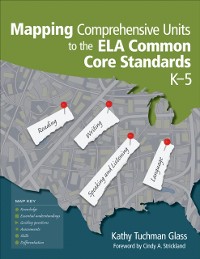 Cover Mapping Comprehensive Units to the ELA Common Core Standards, K-5