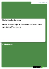 Cover Zusammenhänge zwischen Grammatik und mentalen Prozessen