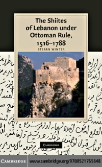 Cover Shiites of Lebanon under Ottoman Rule, 1516-1788