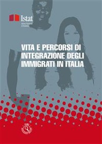 Cover Vita e percorsi di integrazione degli immigrati in Italia