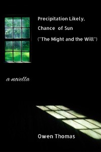 Cover Precipitation Likely, Chance of Sun (&quote;The Might and the Will&quote;), a Novella