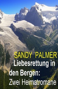 Cover Liebesrettung in den Bergen: Zwei Heimatromane