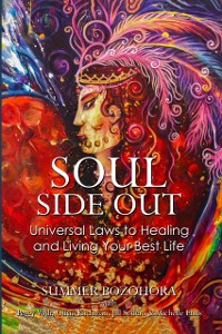 Cover Soul-Side Out : Universal Laws to Healing and Living Your Best Life