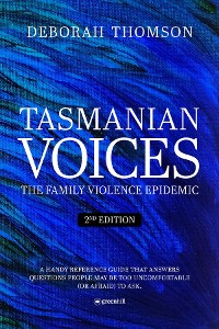 Cover Tasmanian Voices: The Family Violence Epidemic - 2nd Edition : The Family Violence Epidemic -