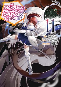 Cover An Archdemon's Dilemma: How to Love Your Elf Bride (Manga) Volume 11