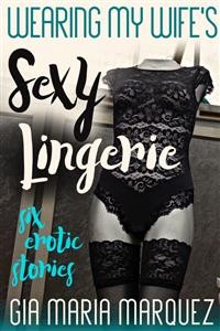 Cover Wearing My Wife’s Sexy Lingerie
