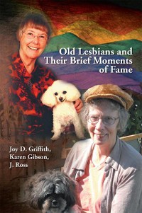 Cover Old Lesbians and Their Brief Moments of Fame