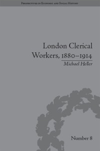 Cover London Clerical Workers, 1880-1914