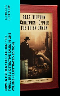 Cover Crime & Mystery Collection: 110+ Thrillers & Detective Tales in One Volume (Illustrated Edition)