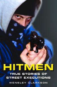 Cover Hitmen - True Stories of Street Executions