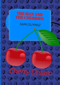 Cover The man and the cherries