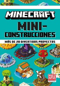 Cover Minecraft oficial: Miniconstrucciones. Más de 20 divertidos proyectos