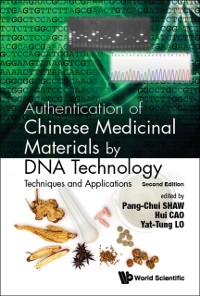 Cover Authentication Of Chinese Medicinal Materials By Dna Technology: Techniques And Applications (Second Edition)