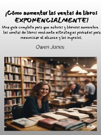 Cover ¡Cómo Aumentar Las Ventas De Libros Exponencialmente!