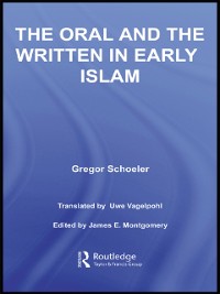 Cover The Oral and the Written in Early Islam