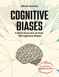 Cover COGNITIVE BIASES - A Brief Overview of Over 160 Cognitive Biases