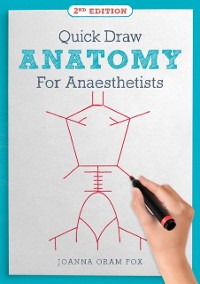 Cover Quick Draw Anatomy for Anaesthetists, second edition