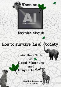Cover WHEN AN AI THINKS ABOUT  HOW TO SURVIVE (IN A) SOCIETY