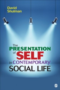 Cover Presentation of Self in Contemporary Social Life