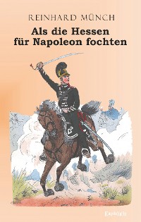 Cover Als die Hessen FÜR Napoleon fochten