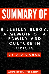 Cover Summary of Hillbilly Elegy: A Memoir of a Family and Culture in Crisis