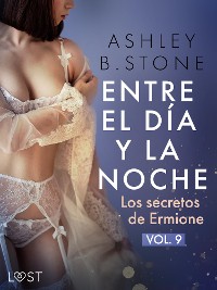 Cover Entre el día y la noche 9: Los secretos de Ermione – una novela erótica
